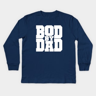 Bod by Dad Kids Long Sleeve T-Shirt